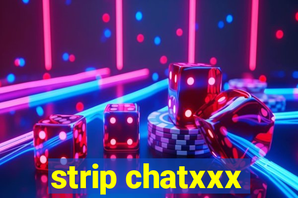 strip chatxxx